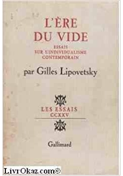 L'Ere du vide : Essai sur l'individualisme contemporain