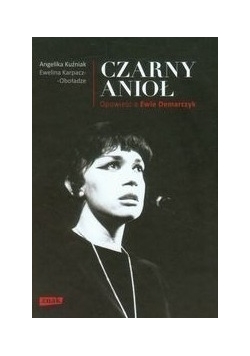 Czarny Anioł. Opowieść o Ewie Demarczyk