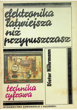 Elektronika łatwiejsza niż przypuszczasz Technika cyfrowa
