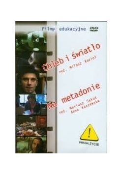 Chleb i światło. Na metadonie, płyta DVD