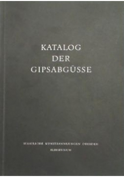 Katalog der Gipsabgusse Bildwerke des Altertums in Abgussen aus dem Albertinum zu Dresden