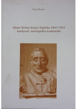 Adam Stefan książę Sapieha 1867-1951 kardynał,metropolita krakowski+autograf