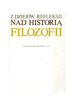 Z dziejów refleksji nad historią filozofii