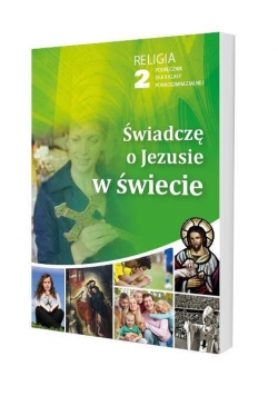 Katechizm LO 2 Świadczę o Jezusie w świecie podr.