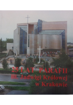 25 lat parafii Bł.Jadwigi Królowej w Krakowie