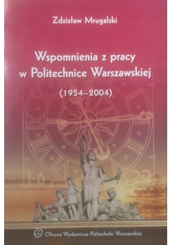 Wspomnienia z pracy w Politechnice Warszawskiej Autograf autora