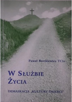 Bortkiewicz Paweł - W służbie życia