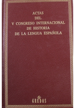 Actas del V Congreso Internacional de Historia de la Lengua Espanola II