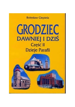 Grodziec dawniej i dziś. Część I