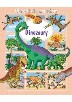 Obrazki dla maluchów - Dinozaury w.2018