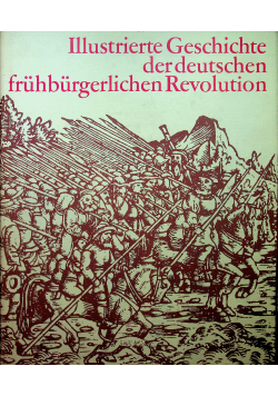Illustrierte Geschichte der deutschen fruhburgerlichen Revolution