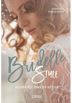 Bridelle Style Inspirujące pomysły na ślub