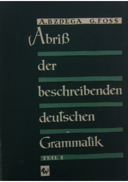 Abriss der beschreibenden deutschen Grammatik. Teil 1