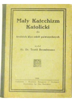 Mały Katechizm Katolicki dla średnich klas szkół powszechnych, 1929 r.