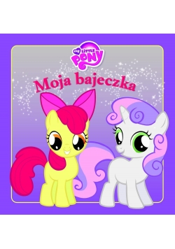 Moja bajeczka - Mój kucyk Pony. Znaczkowa liga
