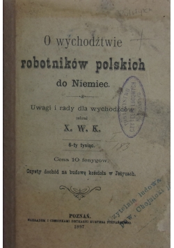 O wychodźtwie robotników polskich do Niemiec, 1897 r.