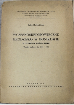 Wczesnośredniowieczne Grodzisko w Bonikowie w powiecie Kościańskim Wyniki badań z lat 1951-1953