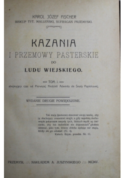 Kazania i przemowy pasterskie do ludu wiejskiego Tom I 1905 r.
