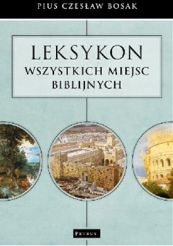 Leksykon wszystkich miejsc biblijnych.