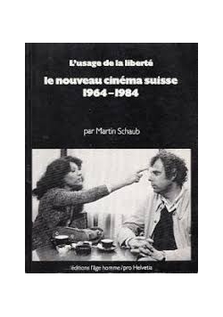 Le nouveau cinema suisse 1964-1984
