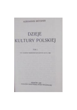 Dzieje Kultury Polskiej Tom I Reprint 1930r