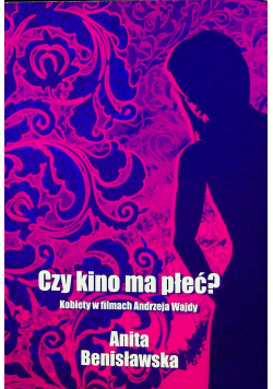 Czy kino ma płeć Kobiety w filmach Andrzeja Wajdy