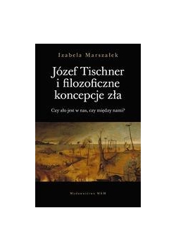 Józef Tischner i filozoficzne koncepcje zła