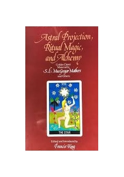 Astral Projection, Ritual Magic, and Alchemy