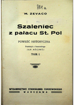 Szaleniec z pałacu St Pol 2 tomy ok 1930 r.