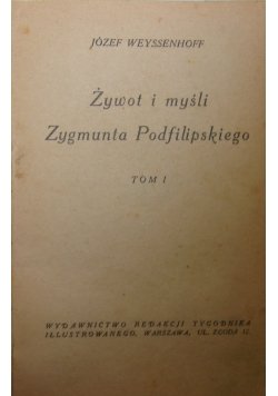 Żywot i myśli Zygmunta Podfilipskiego, 3 tomy w jednej książce, 1927 r.