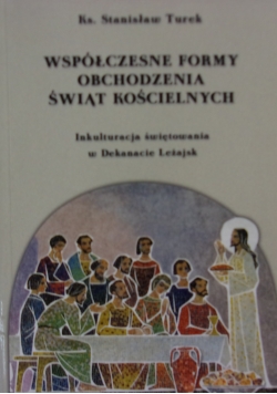 Współczesne formy obchodzenia świąt Kościelnych
