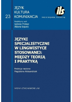Języki specjalistyczne w lingwistyce stosowanej: między teorią i praktyką
