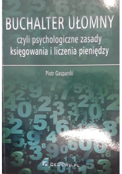 Buchalter ułomny  czyli psychologiczne zasady księgowania i liczenia pieniędzy