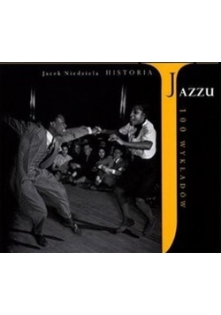 Historia Jazzu. 100 wykładów