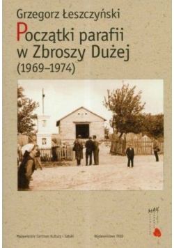 Początki parafii w Zbroszy Dużej  (1969-1974)