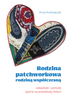 Rodzina patchworkowa rodziną współczesną