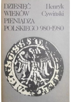 Dziesięć Wieków Pieniądza Polskiego 980 - 1980