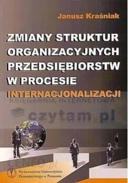 Zmiany struktur organizacyjnych przedsiębiorstw w procesie internacjonalizacji