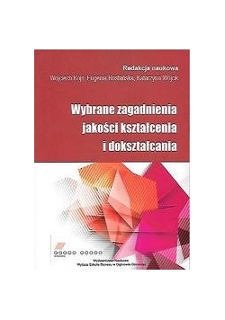 Wybrane zagadnienia jakości kształcenia i dokształcania