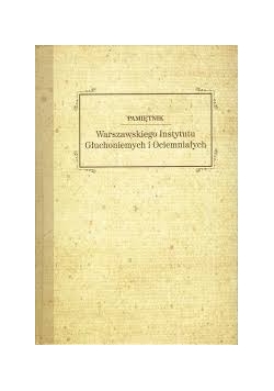 Pamiętnik warszawskiego Instytutu Głuchoniemych i Ociemniałych