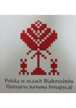 Polska w oczach Białorusinów