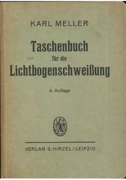 Taschenbuch fur die Lichtbogenschweissung, 1944 r.