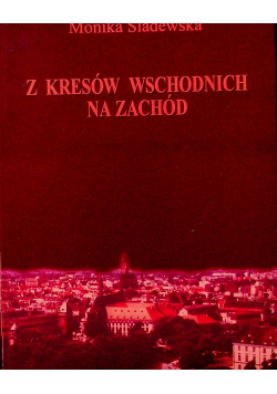 Z kresów Wschodnich na Zachód + Autograf Śladewska