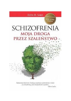 Schizofrenia, moja droga przez szaleństwo