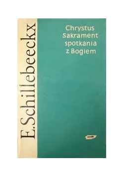 Chrystus, sakrament spotkania z Bogiem