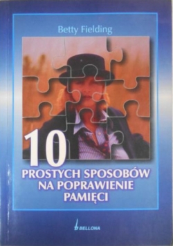 Fielding Betty - 10 prostych sposobów na poprawienie pamięci