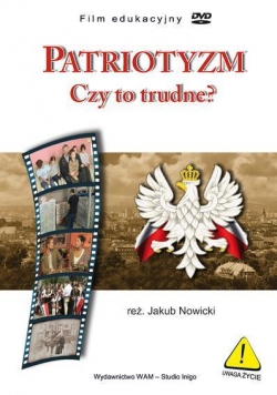 Patriotyzm. Czy to trudne?