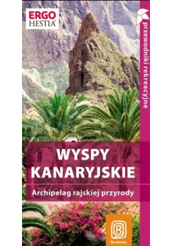 Wyspy Kanaryjskie archipelag rajskiej przyrody