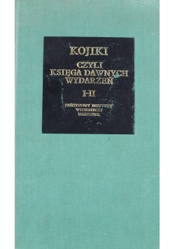 Kojiki czyli księga dawnych wydarzeń  I do II
