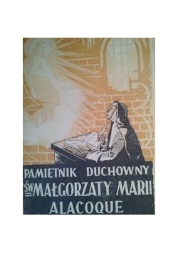Pamiętnik Duchowny Św.Małgorzaty Marii Alacoque, 1947r.